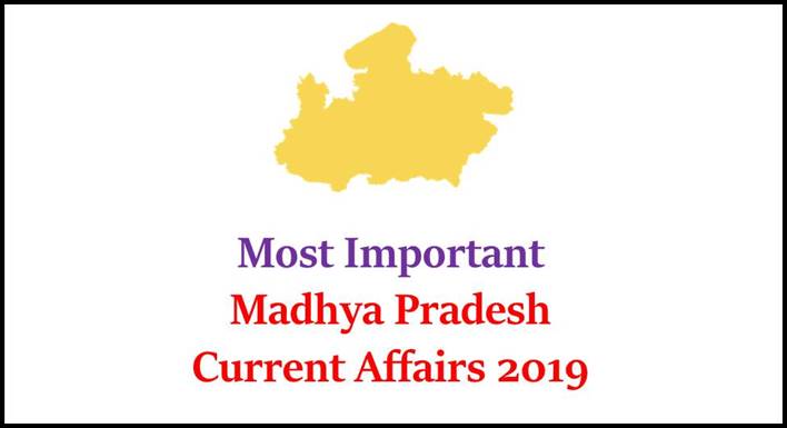 Most Important Madhya Pradesh Current Affairs 2019