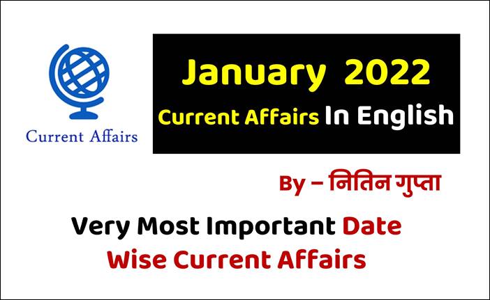 Most Important One Liner Date Wise January 2022 Current Affairs in English